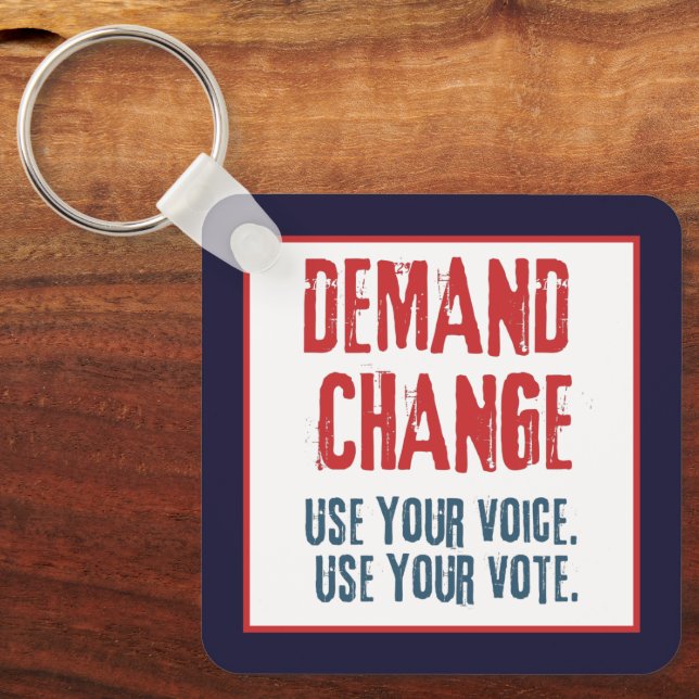 Porte-clés Use Your Voice and Your Vote For Change  (Recto)