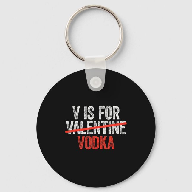 Porte-clés V Is For Vodka Shirt Men Women Anti Valentine's Da (Recto)