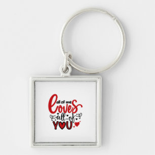Porte-clés Valentine Art All Of Me Loves All Of You