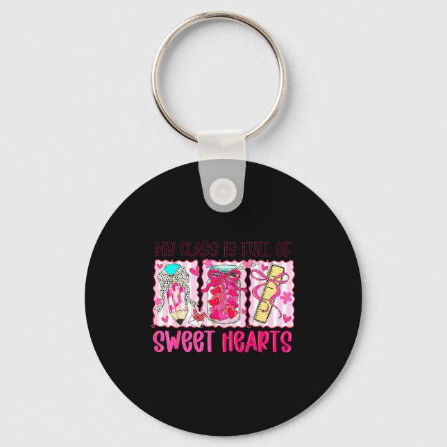 Porte-clés Valentines Day Teacher Kids My Cl Is Full Of Sweet (Recto)