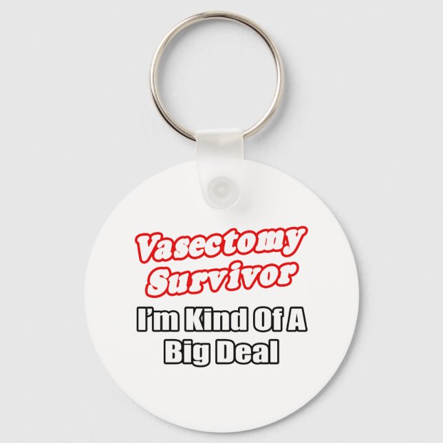 Porte-clés Vasectomie Survivor...Big Deal (Recto)
