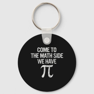 Porte-clés Venez À Math Side Nous Avons Pi Cadeau Math Gee Ét