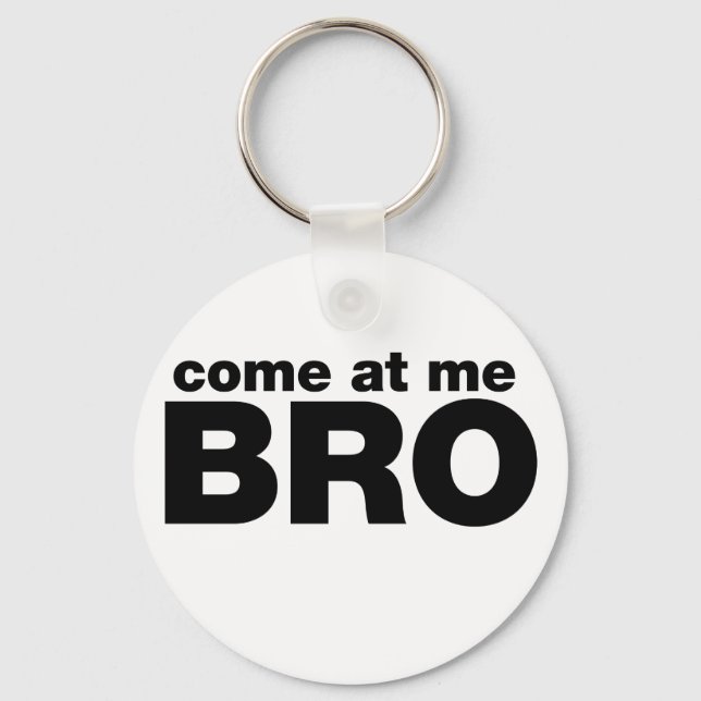 Porte-clés Viens à moi Bro (Recto)