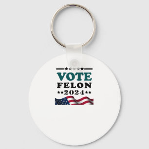 Porte-clés Vote Felon 2024 Condamné Sticker Felon