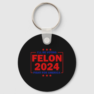 Porte-clés Voter Felon 2024 Lutte Pour L'Amérique Trump 2024