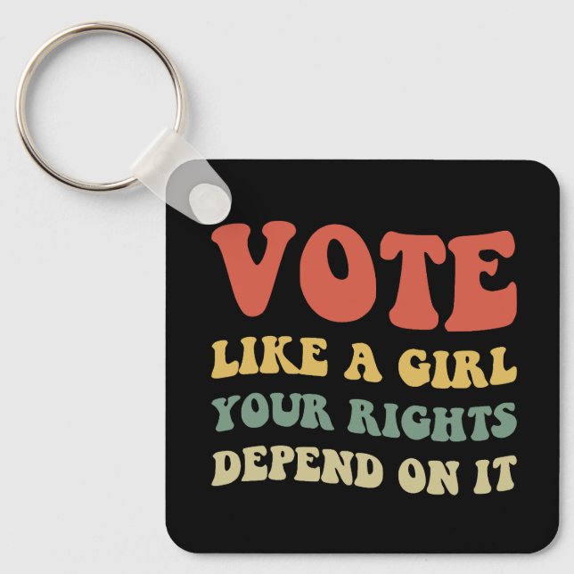 Porte-clés Votez comme une fille Vos droits en dépendent IV (Recto)