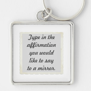 Porte-clés Votre affirmation sur un Porte - clé miroir