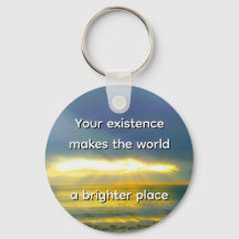 "Votre existence rend le monde plus lumineux"