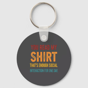 Porte-clés Vous avez lu mon T-shirt, c'est assez d'interactio