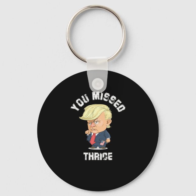 Porte-clés Vous Avez Manqué Thrice Trump Sticker2 (Recto)