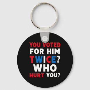 Porte-clés Vous avez voté deux fois pour celui qui vous a ble