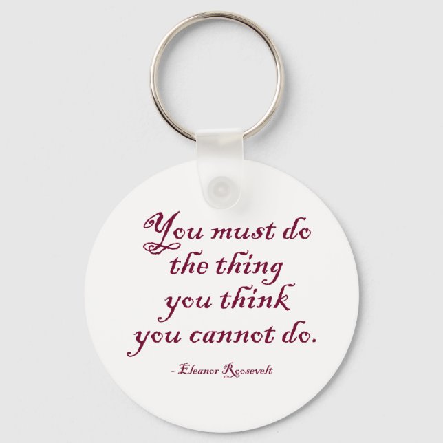 Porte-clés Vous Devez Faire Ce Que Vous Pensez Ne Pouvoir Fai (Recto)