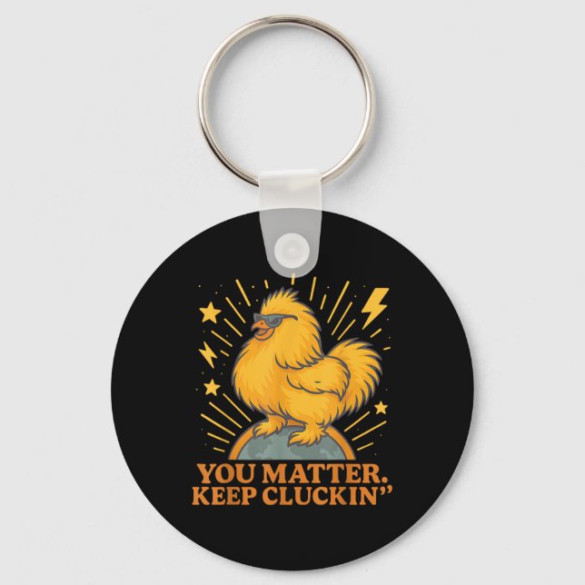 Porte-clés Vous Gardez Le Cluckin Drôle Pun De Poulet (Recto)