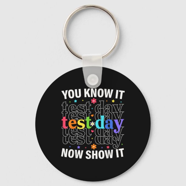 Porte-clés Vous Le Savez Maintenant Montrez-Le Drôle Test Day (Recto)