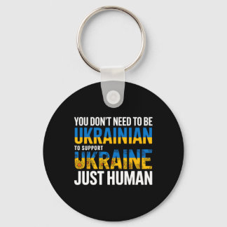 Porte-clés Vous n'avez pas besoin d'être ukrainien pour soute