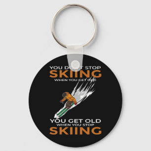 Porte-clés Vous ne cessez pas de skier quand vous devenez vie