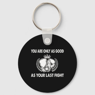 Porte-clés Vous n'êtes aussi bon que votre dernier combat, Bo