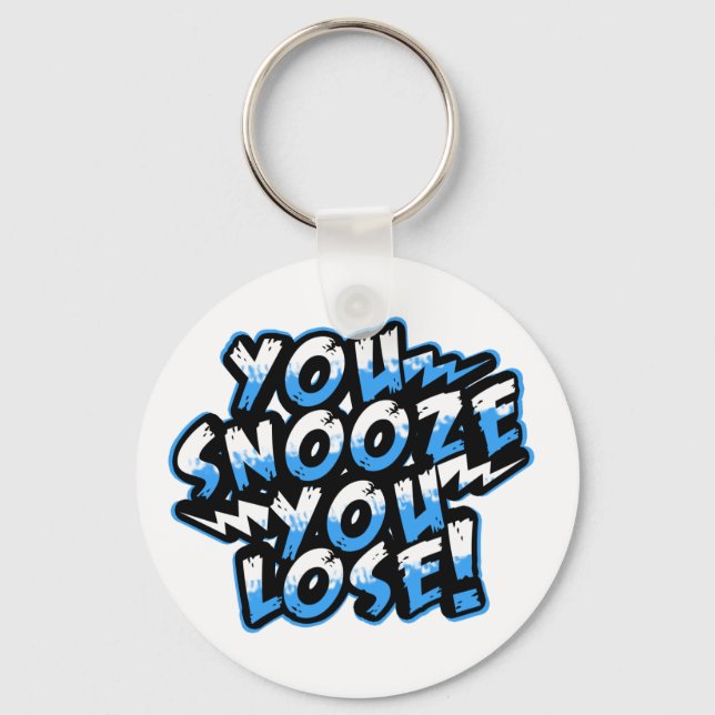 Porte-clés Vous Snooze Vous Perdez ! porte - clés (Recto)