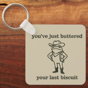 Porte-clés Vous venez de Beurrer Votre Dernier Biscuit Cowboy