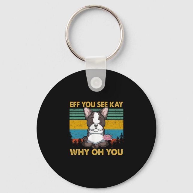 Porte-clés Vous voyez Kay Why Oh vous bouledogue français rét (Recto)