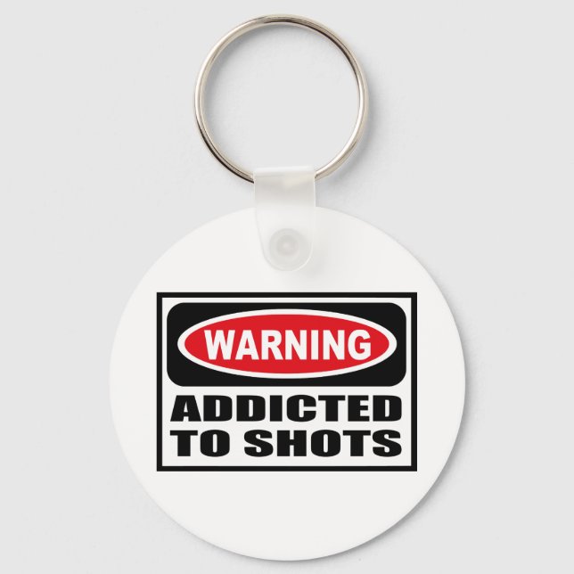 Porte-clés Warning ADDICTED TO SHOTS Key Chain (Recto)