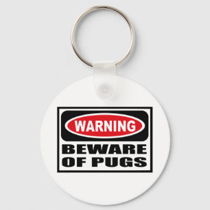 Porte-clés Warning BEWARE OF PUGS Key Chain