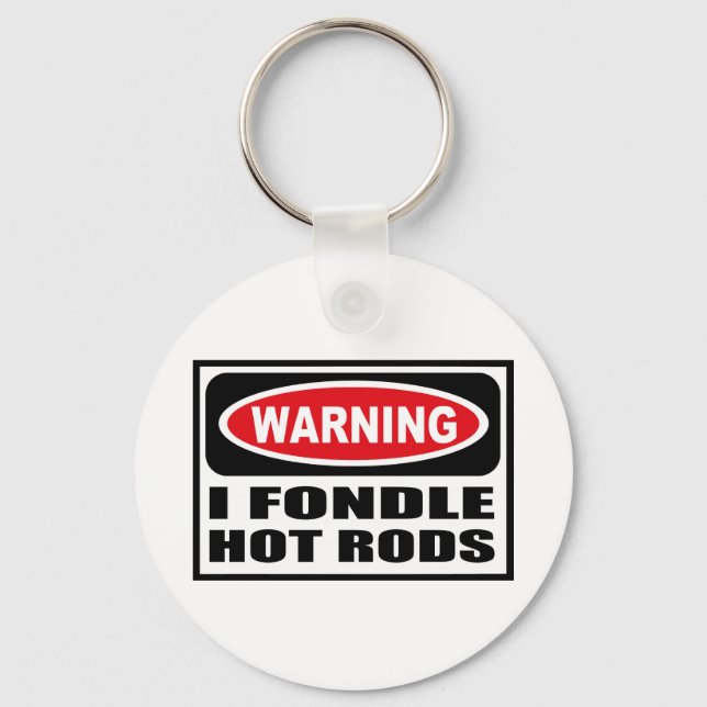 Porte-clés Warning I FONDLE HOT RODS Key Chain (Recto)