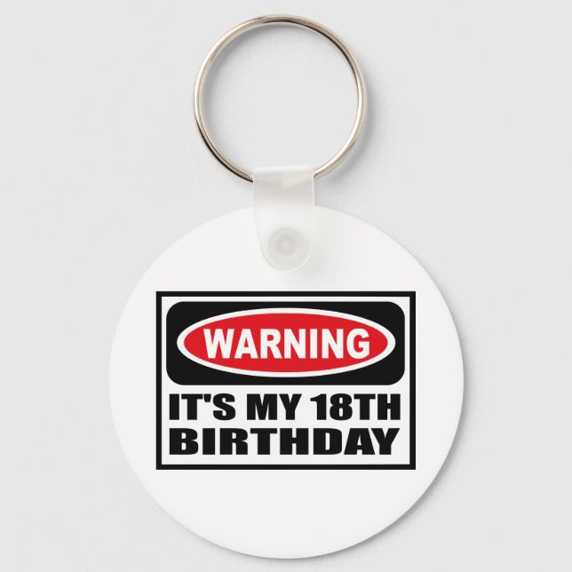 Porte-clés Warning IT'S MY 18TH BIRTHDAY Key Chain (Recto)