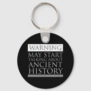 Porte-clés Warning - May Start Talking About Ancient History