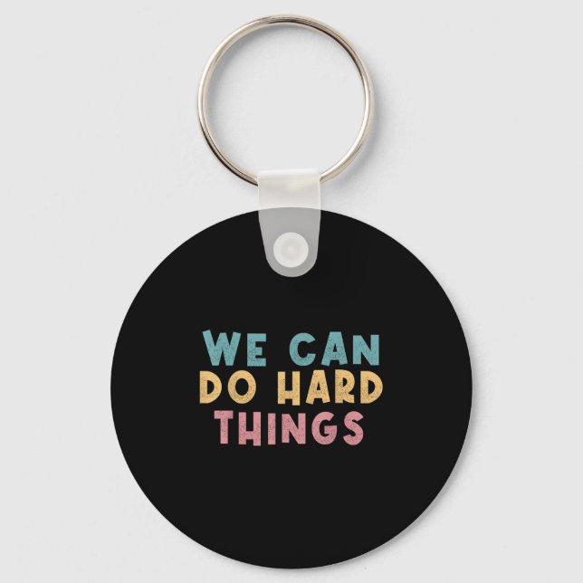 Porte-clés We Can Do Hard Things Motivational Teacher  (Recto)