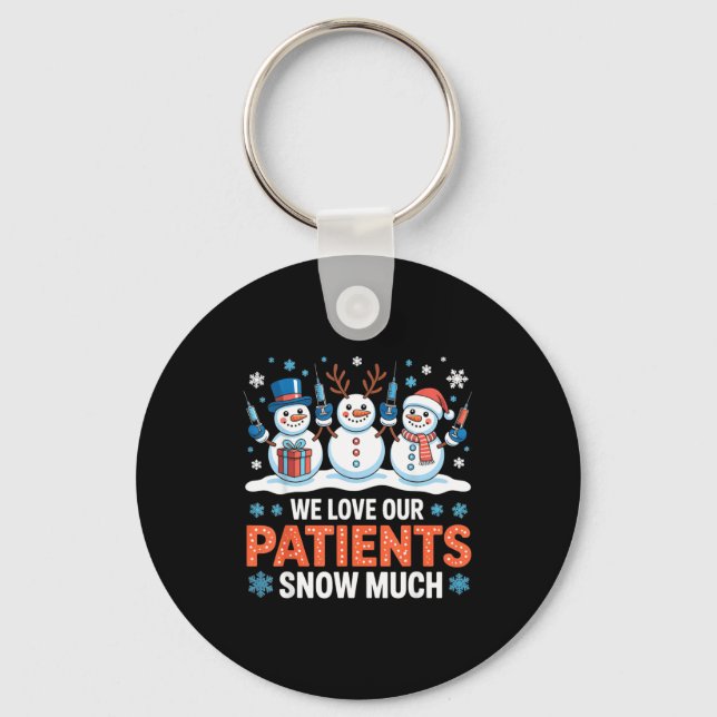 Porte-clés We Love Our Patients Snow Much Funny Snowman Chris (Recto)