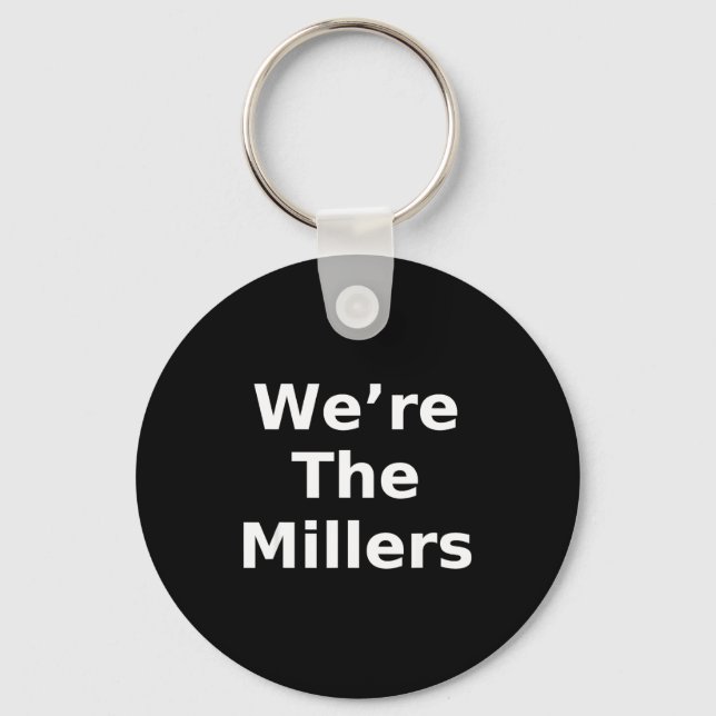 Porte-clés We’re The Millers – Family Pride Gift Tee  (Recto)