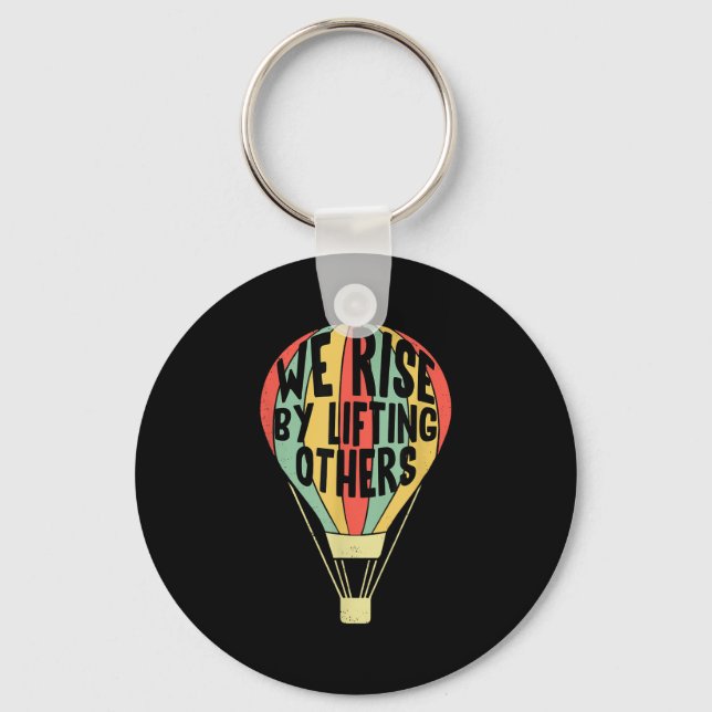 Porte-clés We Rise By Lifting Others Funny Air Balloon Motiva (Recto)