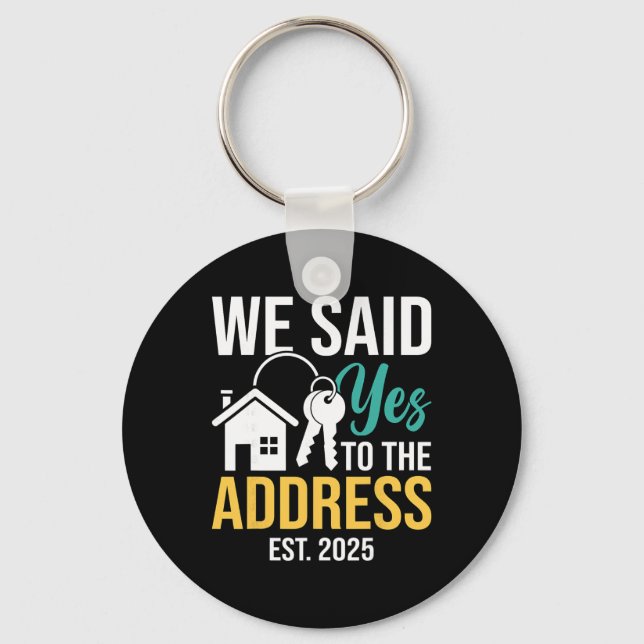 Porte-clés We Said Yes To The Address Est. 2025 Homeowner Hou (Recto)