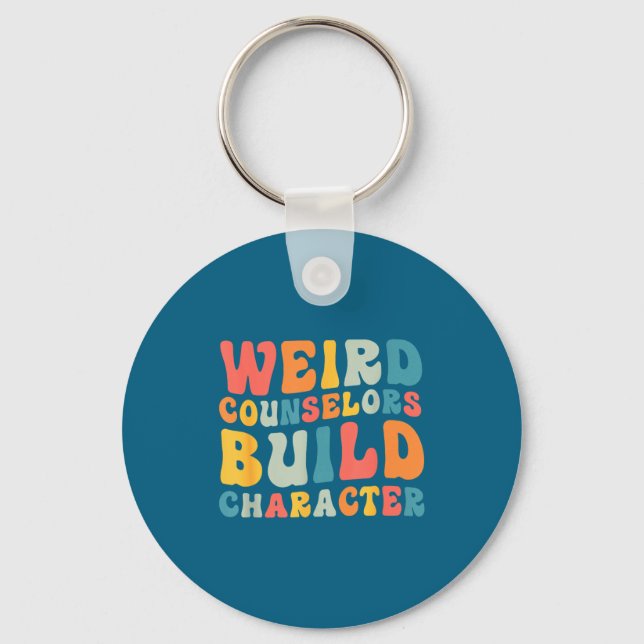 Porte-clés Weird Counselors Build Character Trendy Funny Quot (Recto)