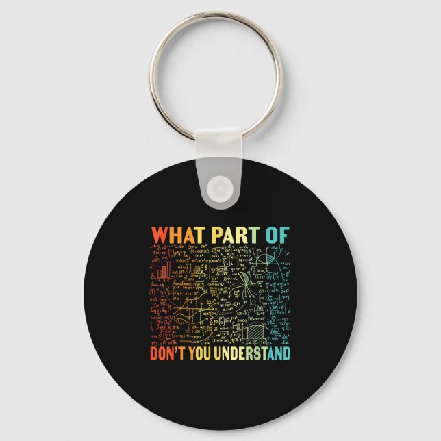 Porte-clés What Part Of Don't You Understand _ Funny Math Tea (Recto)