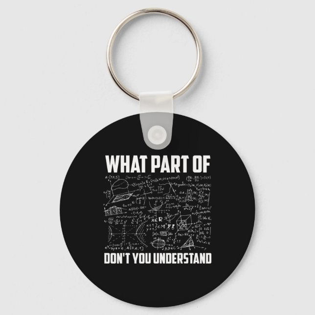 Porte-clés What Part Of Don't You Understand Funny Math Teach (Recto)