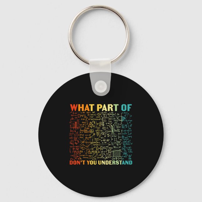 Porte-clés What Part Of You Dont Understand Mathematics Math  (Recto)