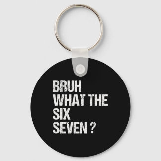 Porte-clés What The Bruh 67 Meme Funny Six Seven Gen Alpha Sl