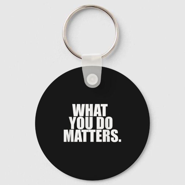 Porte-clés What You Do S Motivation Life  (Recto)