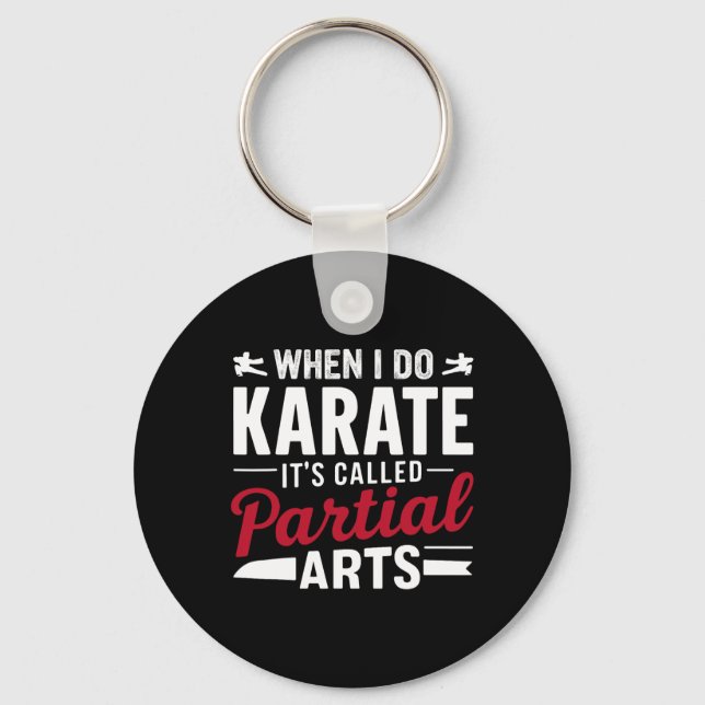 Porte-clés When I Do Karate It's Called Partial Arts 2  (Recto)