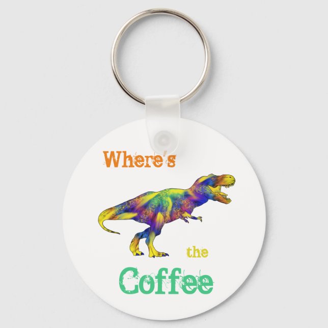 Porte-clés Wheres the Coffee Funny Running T Rex Dinosaur Art (Recto)