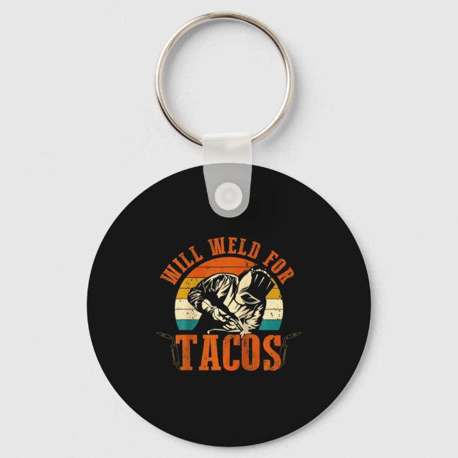 Porte-clés Will Weld Tacos Welder Funny Welding Costume Weld  (Recto)