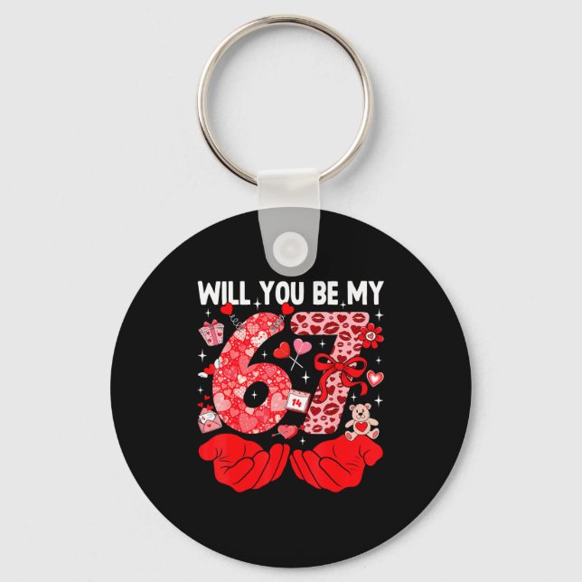 Porte-clés Will You Be My Valentine Six Seven Funny Meme 6 7  (Recto)
