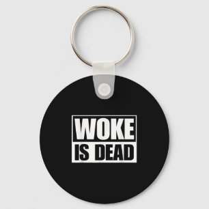 Porte-clés Woke Est Mort Drôle Humour Sarcastique Slogan Dit