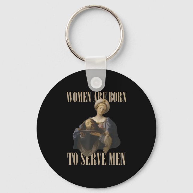 Porte-clés Women Are Born To Serve Men Funny Boss Girl Motiva (Recto)