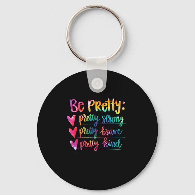 Porte-clés Womens Be Pretty Strong Brave Kind Insrational Tie (Recto)