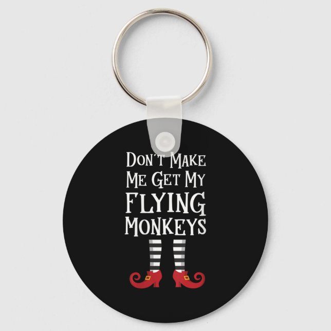 Porte-clés Womens Don't Make Me Get My Flying Monkeys Apparel (Recto)
