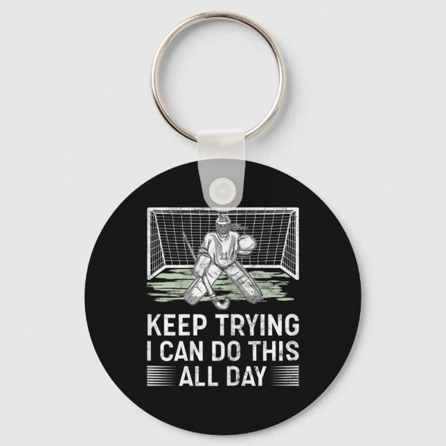 Porte-clés Womens Field Hockey Goalie Quote Keep Trying Goal  (Recto)