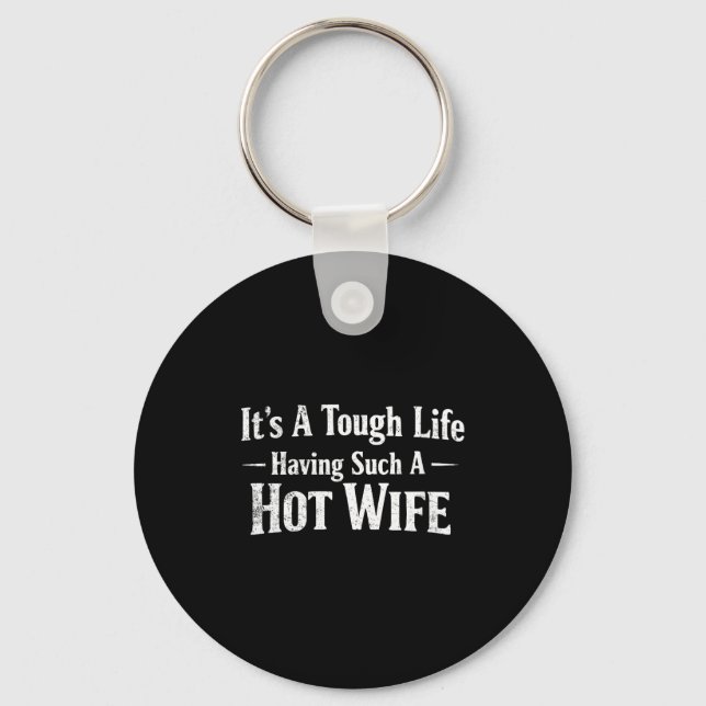 Porte-clés Women's Funny Quotes It’s A Tough Life Having Such (Recto)